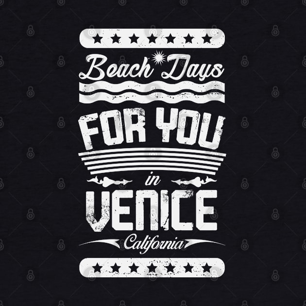 Beach Days for you in Venice Beach - California (light lettering t-shirt) by ArteriaMix